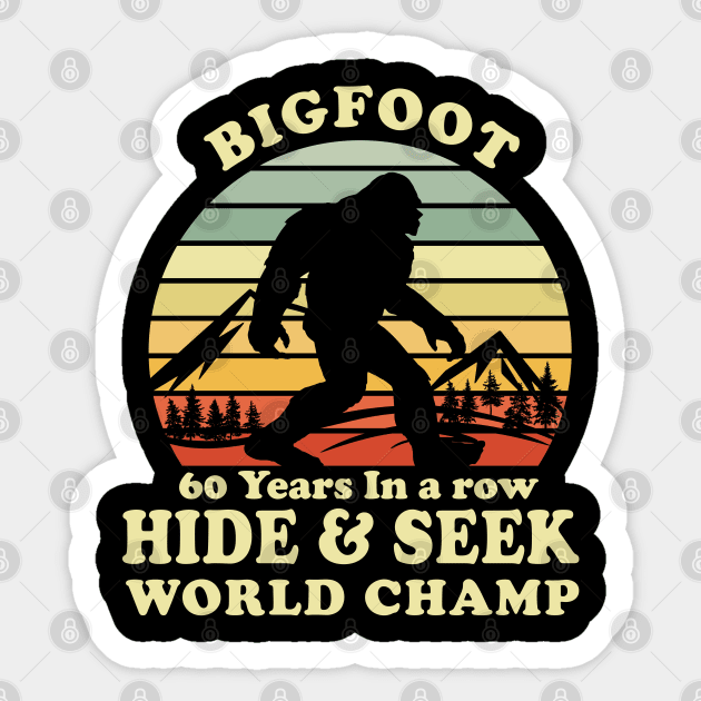 Bigfoot 60 years in a row Hide & Seek World Champ Sticker by Alema Art